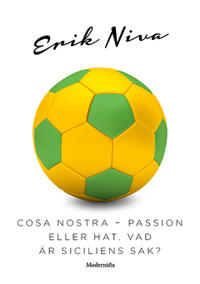 Cosa Nostra ~ Passion eller hat, vad är Siciliens sak?