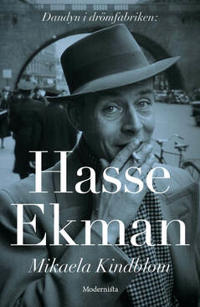 Hasse Ekman: Dandyn i drömfabriken