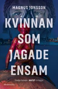 Kvinnan som jagade ensam (Tredje boken i Hatet-trilogin)