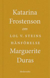 Om Lol V. Steins hänförelse av Marguerite Duras