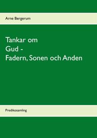 Tankar om Gud - Fadern, Sonen och Anden: Predikosamling