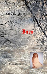 Ines: I verklighetens fantasi