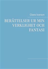 Berättelser ur min verklighet och fantasi