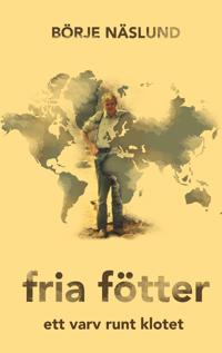 Fria fötter: Ett varv runt klotet