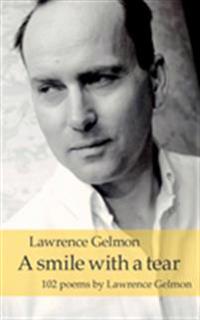 A smile with a tear : 102 poems by Lawrence Gelmon