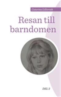 Resan till barndomen. Del 2