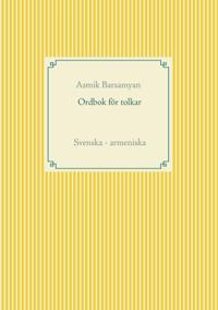 Ordbok för tolkar : Svenska - armeniska