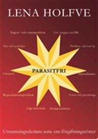 Parasitfri : utmattningsskolans serie om förgiftningsrötter