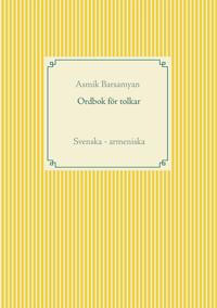 Ordbok för tolkar: Svenska - armeniska