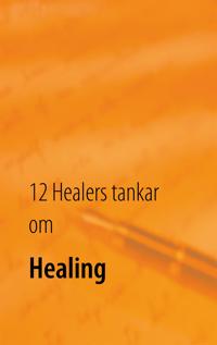 12 Healers tankar om Healing: Inre styrka
