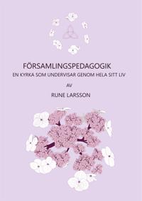 Församlingspedagogik: En kyrka som undervisar genom hela sitt sätt att vara