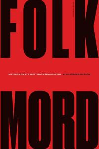 Folkmord : historien om ett brott mot mänskligheten