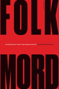 Folkmord : Historien om ett brott mot mänskligheten