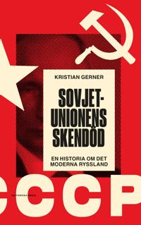 Bokomslag för "Sovjetunionens skendöd : en historia om det moderna Ryssland"
