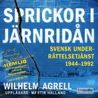 Sprickor i järnridån : svensk underrättelsetjänst 1944–1992