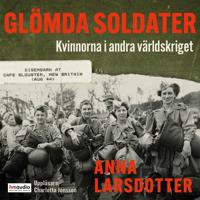 Glömda soldater : kvinnorna i andra världskriget