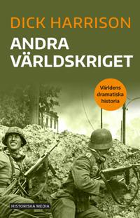 Andra världskriget : Världens dramatiska historia