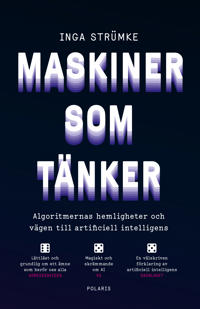 Bokomslag för "Maskiner som tänker : algoritmernas hemligheter och vägen till artificiell intelligens"
