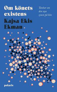 Om könets existens : tankar om den nya synen på kön