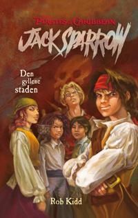 Jack Sparrow. Den gyllene staden