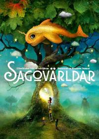Sagovärldar - 13 berättelser från när och fjärran