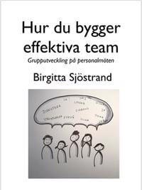 Hur du bygger effektiva team : Grupputveckling på personalmöten