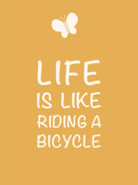 LIFE IS LIKE RIDING A BICYCLE : Inspirational Quotes and Wisdom