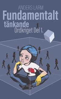 Fundamentalt tänkande : Ordkriget del 1