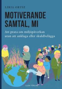 Motiverande samtal, MI : att prata om miljöpåverkan utan att anklaga eller skuldbelägga