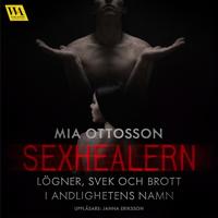 Sexhealern - lögner, svek och brott i andligheten namn