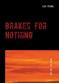 Brakes for nothing. Part one, The dream