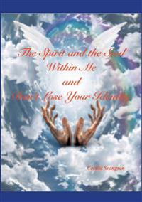 The Spirit and the Soul Within Me and Don't Lose Your Identity