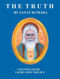 The Truth: by Sanat Kumara