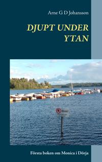 Djupt under ytan: Första boken om Monica i Dörja
