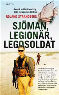 Bokomslag för "Sjöman, legionär, legosoldat : svensk soldat i fem krig, från Jugoslavien till Irak"