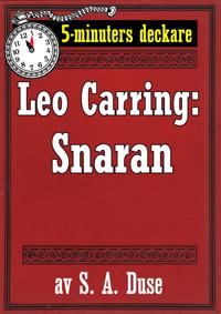 5-minuters deckare. Leo Carring: Snaran. Återutgivning av text från 1926