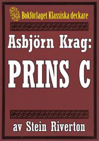 Asbjörn Krag: Prins C. Detektivroman från 1917 kompletterad med fakta och ordlista