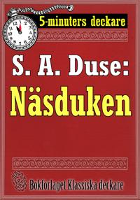 5-minuters deckare. S. A. Duse: Näsduken. Återutgivning av text från 1921