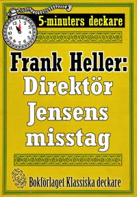 5-minuters deckare. Direktör Jensens misstag. Återutgivning av text från 1932