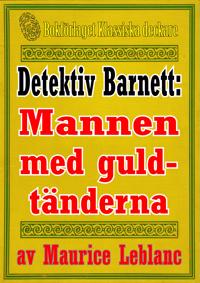 Detektiven Jim Barnett: Mannen med guldtänderna. Återutgivning av text från 1942, kompletterad med fakta och ordlista