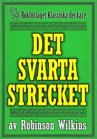Det svarta strecket. Återutgivning av klassisk deckare från 1915. Kompletterad med fakta och ordlista