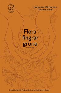 Flera fingrar gröna : 36 växter att odla i din trädgård