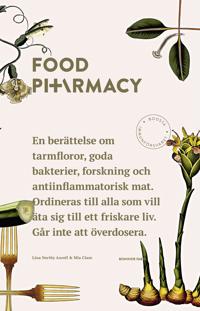 Bokomslag för "Food Pharmacy : en berättelse om tarmfloror, snälla bakterier, forskning och antiinflammatorisk mat"