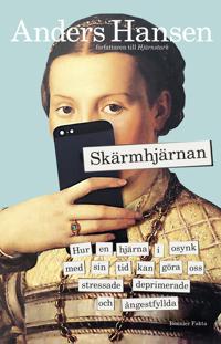 Bokomslag för "Skärmhjärnan : Hur en hjärna i osynk med sin tid kan göra oss stressade, deprimerade och ångestfyllda"