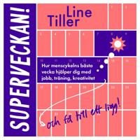 Superveckan! : Hur menscykelns bästa vecka hjälper dig med jobb, träning, kreativitet och få till ett ligg