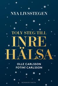 Nya livsstegen : 12 steg till inre hälsa