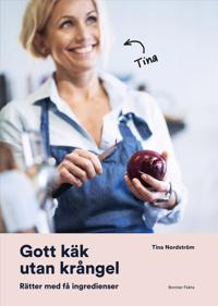 Bokomslag för Gott käk utan krångel : Rätter med få ingredienser