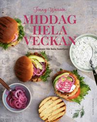 Bokomslag för Middag hela veckan : Recept från vardag till helg