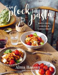 Bokomslag för Från plock till pasta : matglädje, snacks & vardagsmat