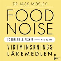 Bokomslag för "Food noise : Fördelar och risker med de nya viktminskningsmedicinerna"